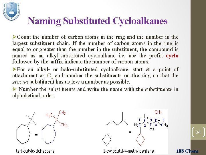 Naming Substituted Cycloalkanes ØCount the number of carbon atoms in the ring and the