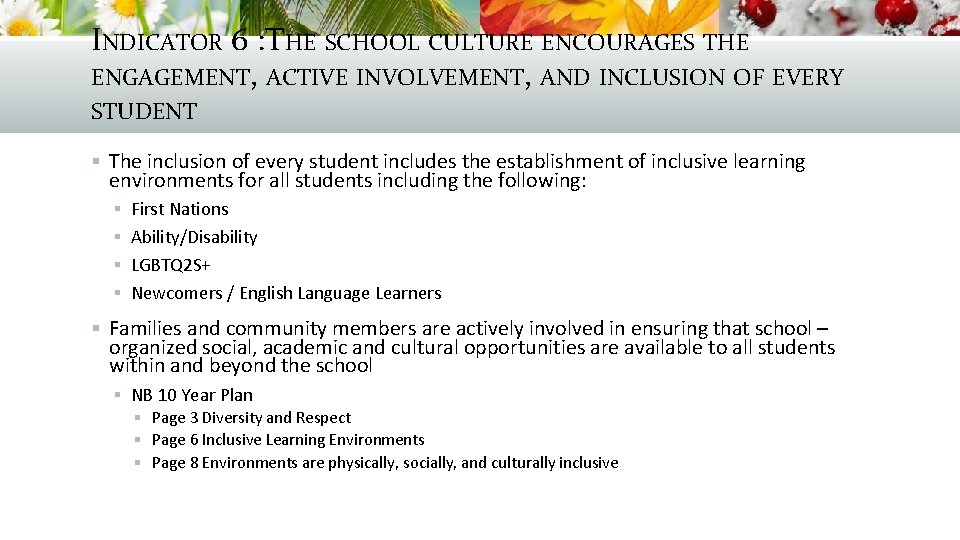 INDICATOR 6 : THE SCHOOL CULTURE ENCOURAGES THE ENGAGEMENT, ACTIVE INVOLVEMENT, AND INCLUSION OF