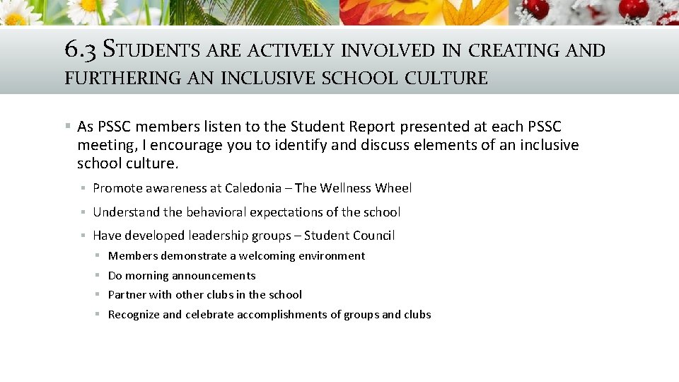 6. 3 STUDENTS ARE ACTIVELY INVOLVED IN CREATING AND FURTHERING AN INCLUSIVE SCHOOL CULTURE