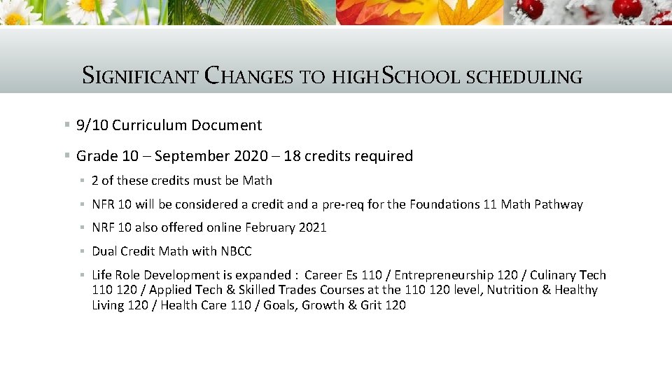 SIGNIFICANT CHANGES TO HIGH SCHOOL SCHEDULING § 9/10 Curriculum Document § Grade 10 –