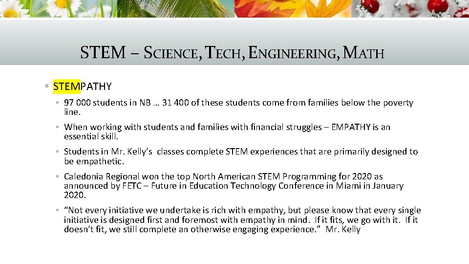 STEM – SCIENCE, TECH, ENGINEERING, MATH § STEMPATHY § 97 000 students in NB