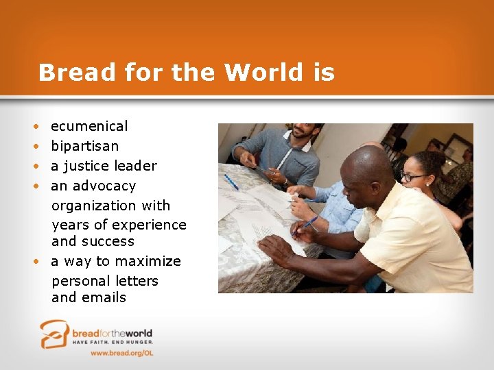 Bread for the World is • • ecumenical bipartisan a justice leader an advocacy