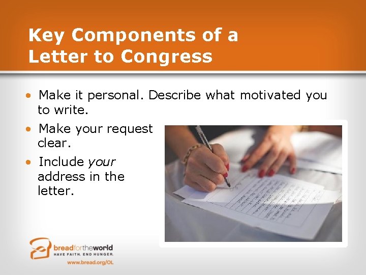 Key Components of a Letter to Congress • Make it personal. Describe what motivated