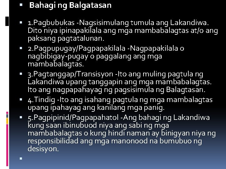  Bahagi ng Balgatasan 1. Pagbubukas -Nagsisimulang tumula ang Lakandiwa. Dito niya ipinapakilala ang