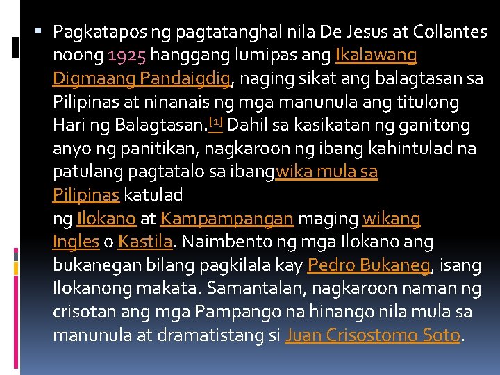  Pagkatapos ng pagtatanghal nila De Jesus at Collantes noong 1925 hanggang lumipas ang