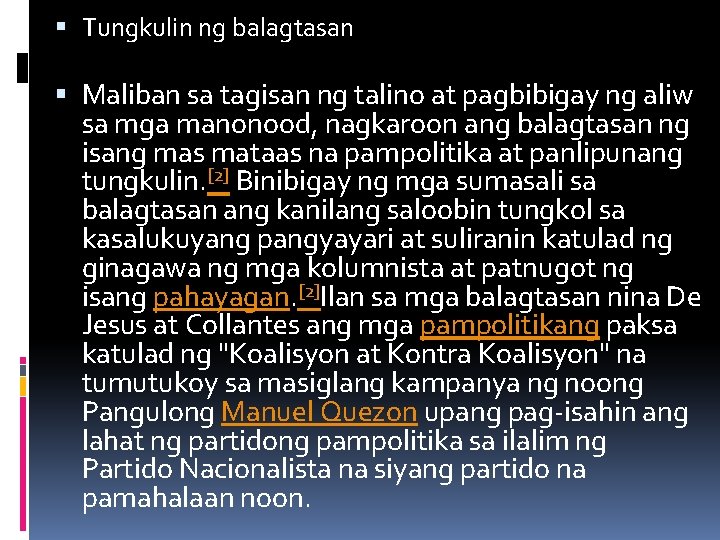  Tungkulin ng balagtasan Maliban sa tagisan ng talino at pagbibigay ng aliw sa