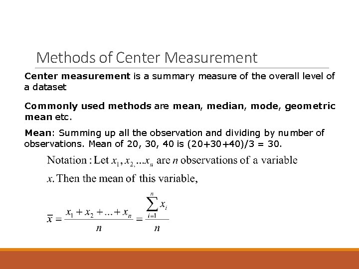 Methods of Center Measurement Center measurement is a summary measure of the overall level