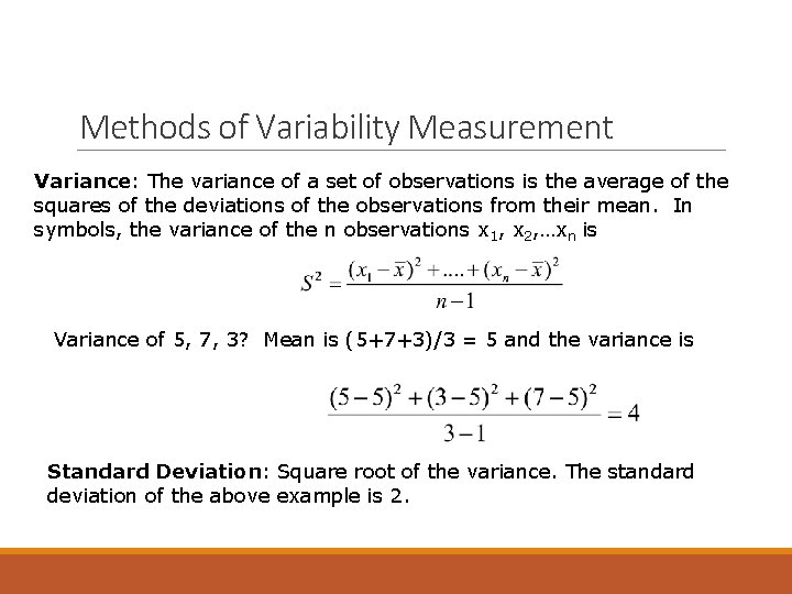 Methods of Variability Measurement Variance: The variance of a set of observations is the