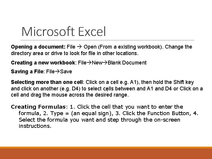 Microsoft Excel Opening a document: File Open (From a existing workbook). Change the directory