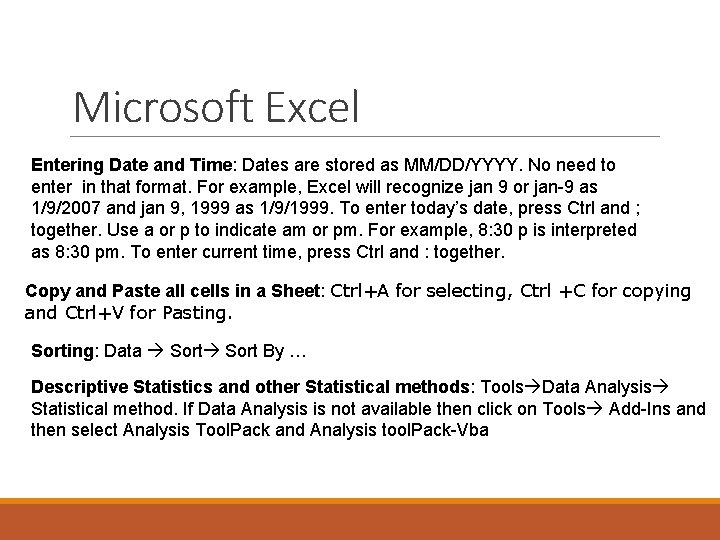 Microsoft Excel Entering Date and Time: Dates are stored as MM/DD/YYYY. No need to