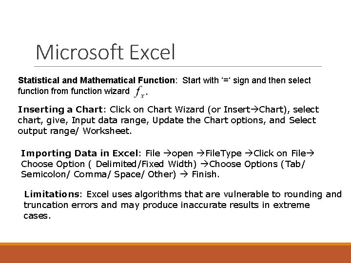 Microsoft Excel Statistical and Mathematical Function: Start with ‘=‘ sign and then select function