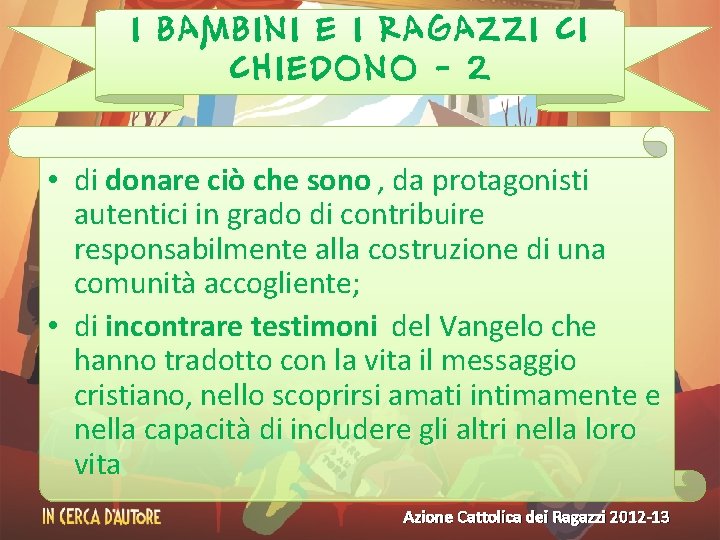 I BAMBINI E I RAGAZZI CI CHIEDONO - 2 • di donare ciò che