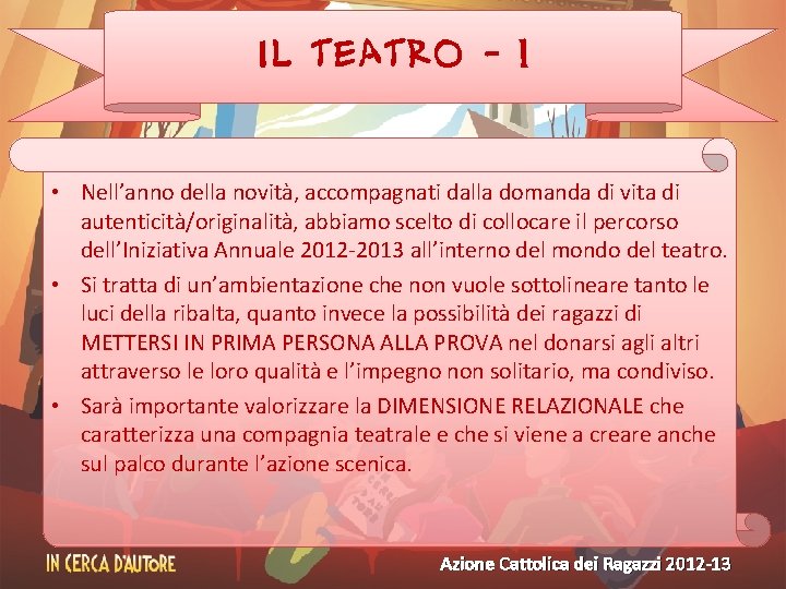 IL TEATRO - 1 • Nell’anno della novità, accompagnati dalla domanda di vita di