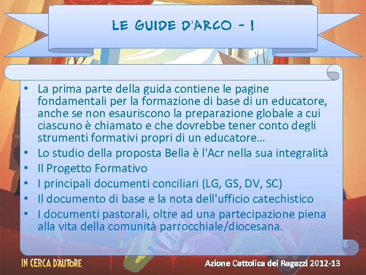 LE GUIDE D’ARCO - 1 • La prima parte della guida contiene le pagine