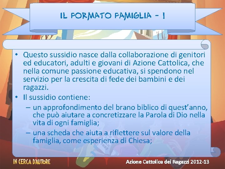 Il formato famiglia - 1 • Questo sussidio nasce dalla collaborazione di genitori ed