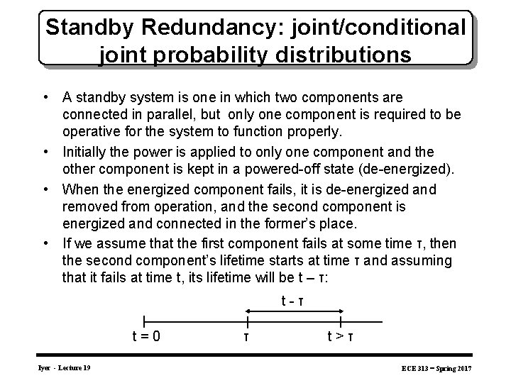 Standby Redundancy: joint/conditional joint probability distributions • A standby system is one in which
