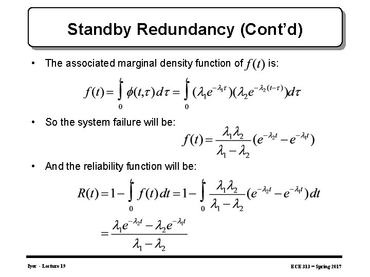 Standby Redundancy (Cont’d) • The associated marginal density function of is: • So the