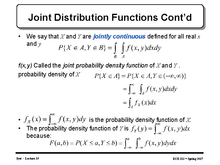 Joint Distribution Functions Cont’d • We say that X and Y are jointly continuous