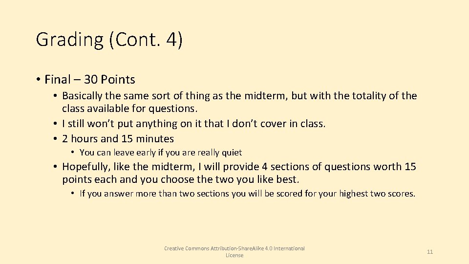 Grading (Cont. 4) • Final – 30 Points • Basically the same sort of