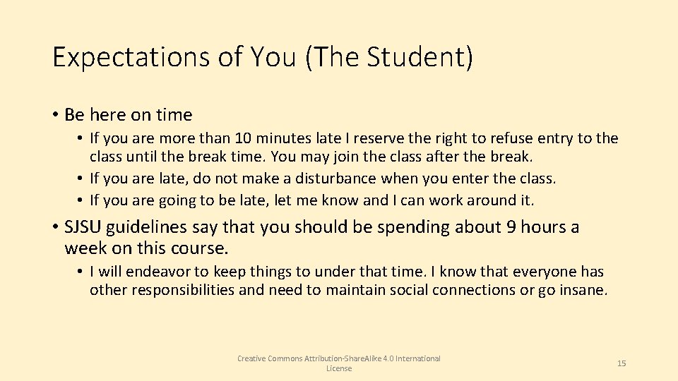 Expectations of You (The Student) • Be here on time • If you are