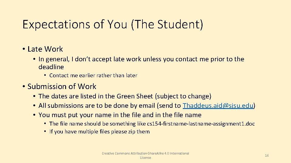 Expectations of You (The Student) • Late Work • In general, I don’t accept