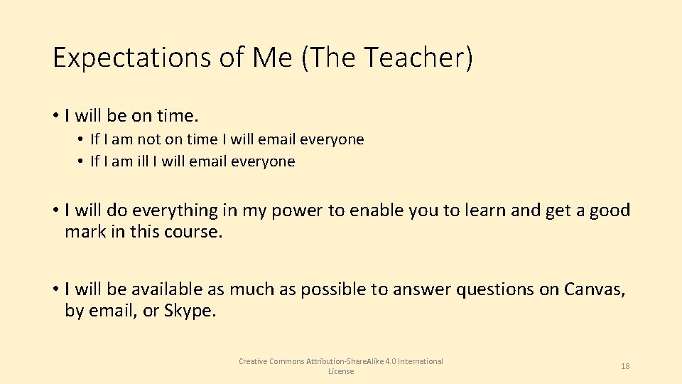 Expectations of Me (The Teacher) • I will be on time. • If I