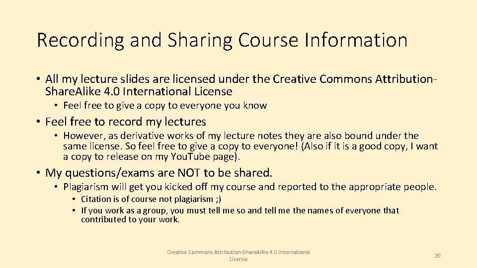 Recording and Sharing Course Information • All my lecture slides are licensed under the