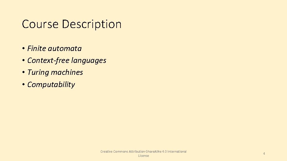 Course Description • Finite automata • Context-free languages • Turing machines • Computability Creative