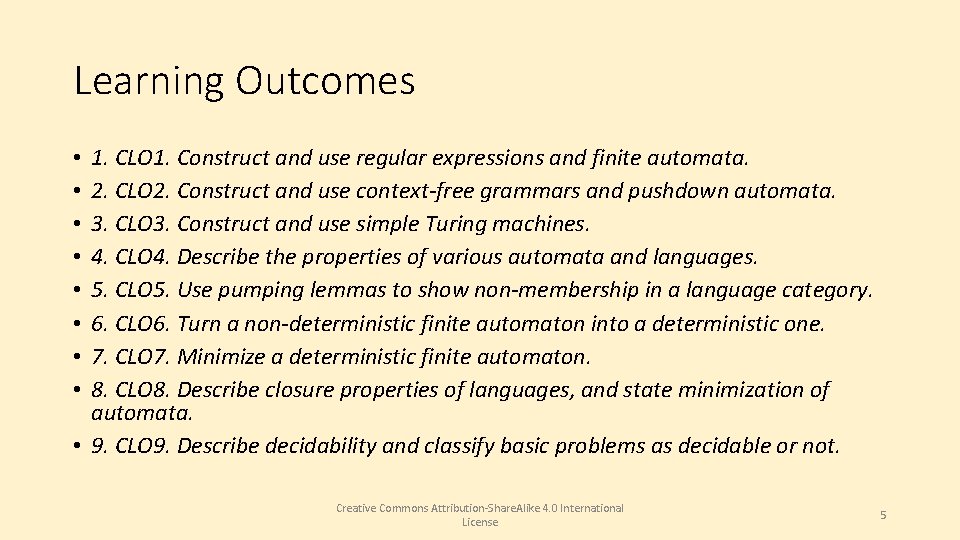 Learning Outcomes 1. CLO 1. Construct and use regular expressions and finite automata. 2.