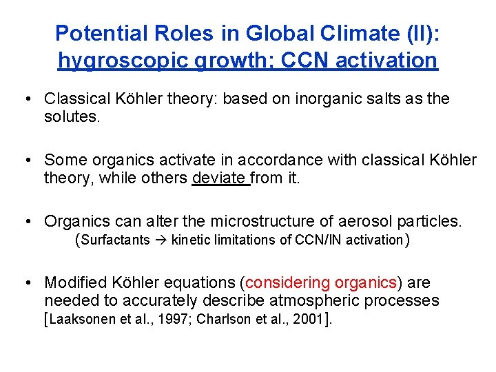 Potential Roles in Global Climate (II): hygroscopic growth; CCN activation • Classical Köhler theory: