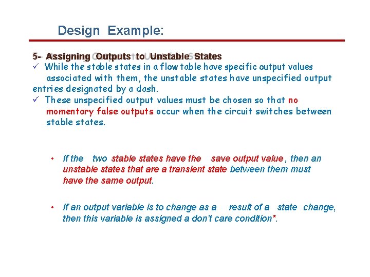 Design Example: 5 - Assigning Outputs to Unstable States While the stable states in