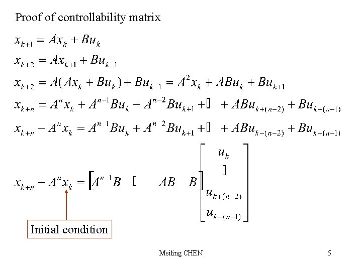 Proof of controllability matrix Initial condition Meiling CHEN 5 
