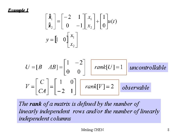 Example 1 uncontrollable observable The rank of a matrix is defined by the number