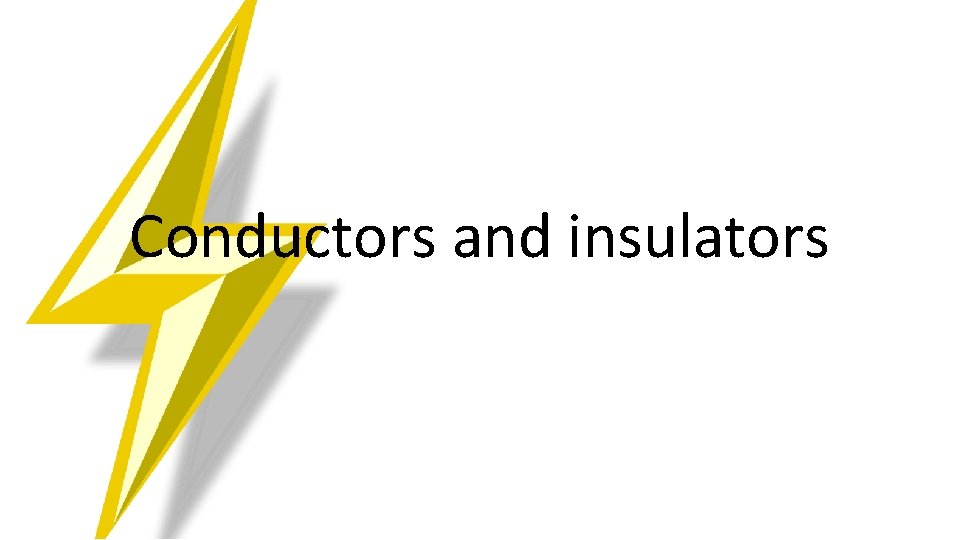 Conductors and insulators 