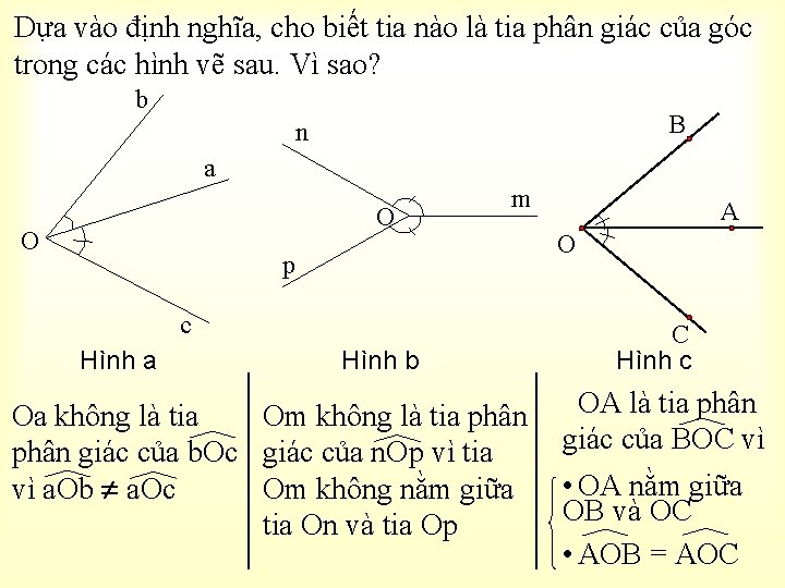 Dựa vào định nghĩa, cho biết tia nào là tia phân giác của góc