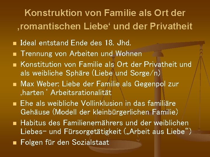 Konstruktion von Familie als Ort der ‚romantischen Liebe‘ und der Privatheit n n n