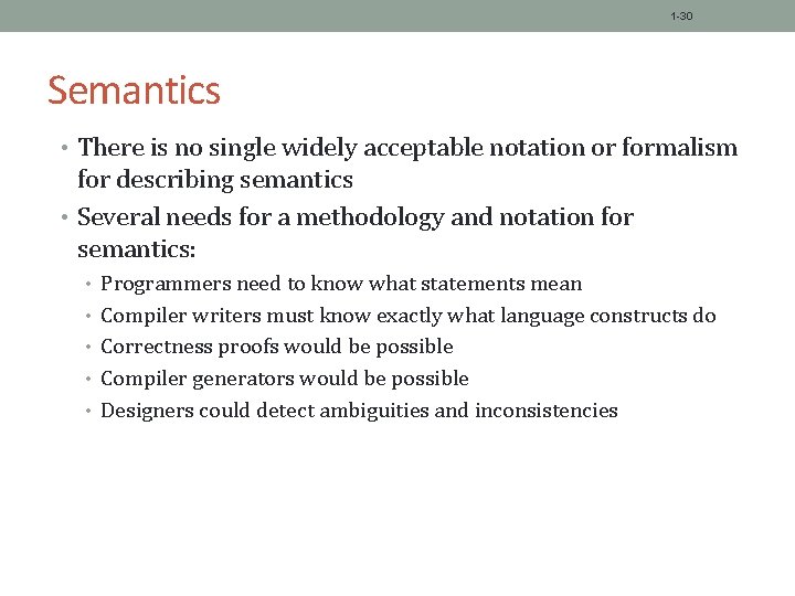 1 -30 Semantics • There is no single widely acceptable notation or formalism for