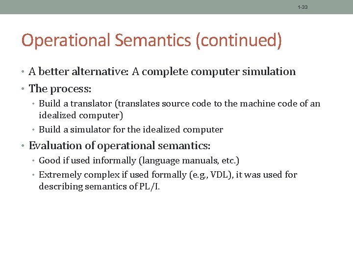 1 -33 Operational Semantics (continued) • A better alternative: A complete computer simulation •