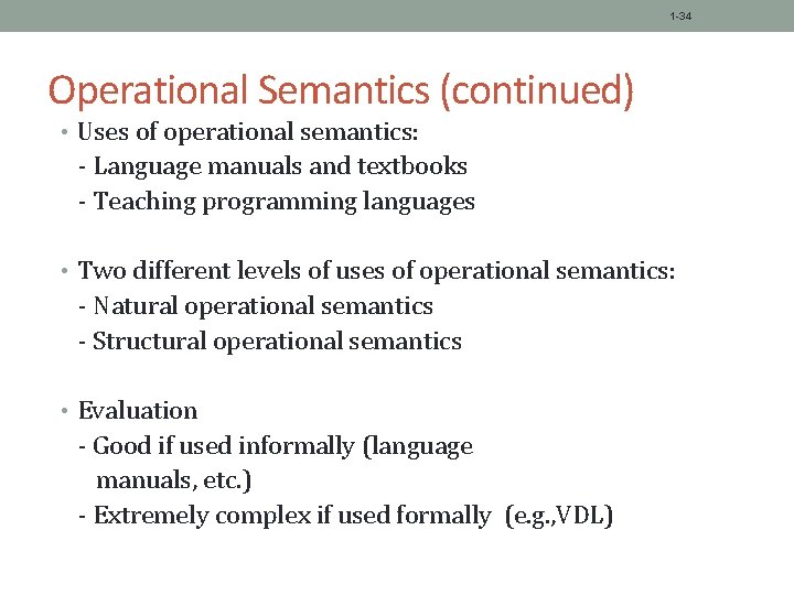 1 -34 Operational Semantics (continued) • Uses of operational semantics: - Language manuals and