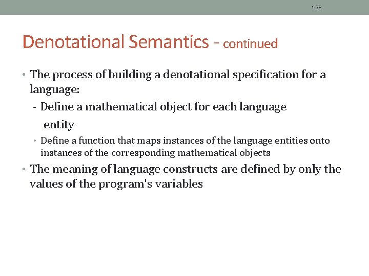 1 -36 Denotational Semantics - continued • The process of building a denotational specification