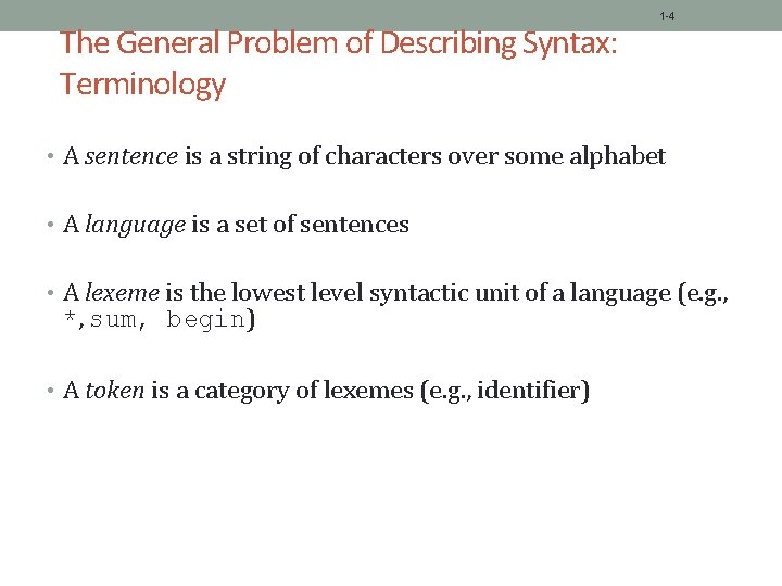 The General Problem of Describing Syntax: Terminology 1 -4 • A sentence is a