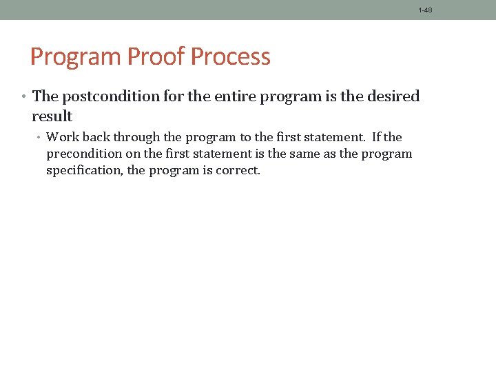 1 -48 Program Proof Process • The postcondition for the entire program is the