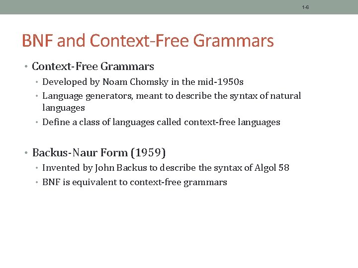 1 -6 BNF and Context-Free Grammars • Developed by Noam Chomsky in the mid-1950