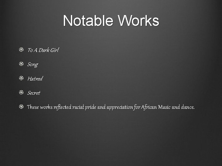 Notable Works To A Dark Girl Song Hatred Secret These works reflected racial pride