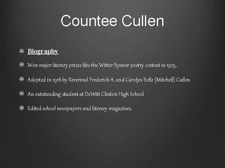 Countee Cullen Biography Won major literary prizes like the Witter Bynner poetry contest in
