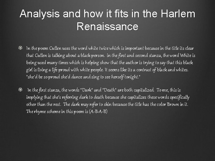 Analysis and how it fits in the Harlem Renaissance In the poem Cullen uses