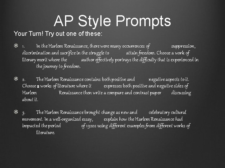 AP Style Prompts Your Turn! Try out one of these: 1. In the Harlem