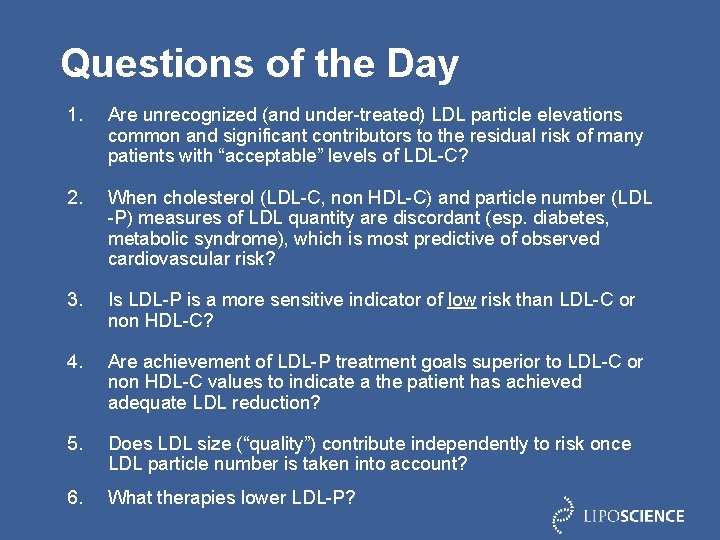 Questions of the Day 1. Are unrecognized (and under-treated) LDL particle elevations common and