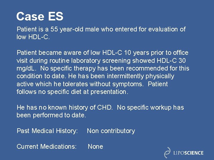 Case ES Patient is a 55 year-old male who entered for evaluation of low