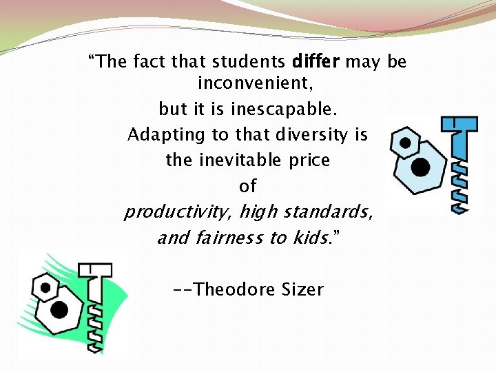 “The fact that students differ may be inconvenient, but it is inescapable. Adapting to